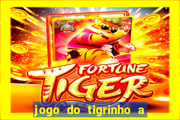 jogo do tigrinho a partir de r$ 1